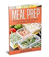 Meal Prep: Meal Prep Cookbook: Beginner's Guide to Quick and Simple Low Carb Meal Prep Recipes