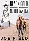 Black Gold in North Dakota by Joe  Field