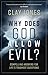 Why Does God Allow Evil? Compelling Answers for Life’s Toughest Questions