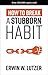 How to Break a Stubborn Habit