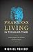 Fearless Living in Troubled Times: Finding Hope in the Promise of Christ's Return