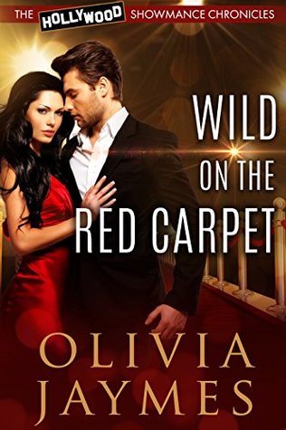Wild on the Red Carpet (The Hollywood Showmance Chronicles, #3)