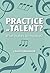 Practice or Talent? by Lisa Faye Broadhead