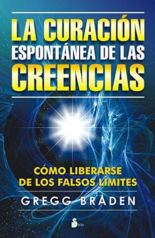 CURACION ESPONTANEA DE LAS CREENCIAS (2013) (Spanish Edition)