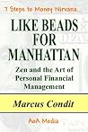LIKE BEADS FOR MANHATTAN — Zen and the Art of Personal Financial Management