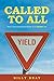 Called to All: How I Discovered the Power of a Yielded Life