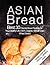 Asian Bread Best 30 Orienta...