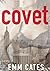 COVET: A Novel