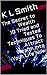 The Secret to Wealth – 10 Tried and Tested Techniques To Attr... by K.L.  Smith