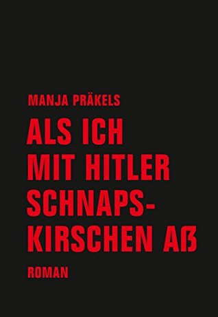 Als ich mit Hitler Schnapskirschen aß (Kindle Edition)
