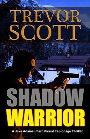 Shadow Warrior (Jake Adams International Espionage Thriller #15)