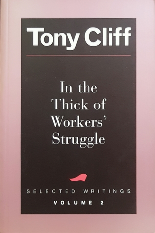 In the Thick of Workers' Struggle (Selected Writings, #2)