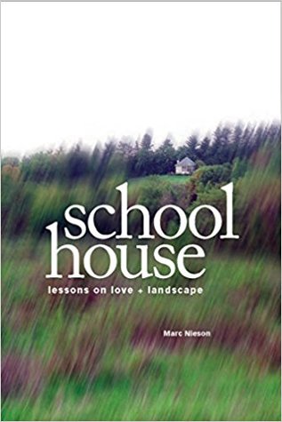 Schoolhouse: Lessons on Love and Landscape (Paperback)