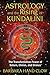 Astrology and the Rising of Kundalini: The Transformative Power of Saturn, Chiron, and Uranus