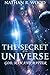 THE SECRET OF THE UNIVERSE:...