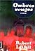 OMBRES ROUGES (ROMANS TRADUITS)