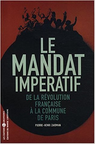 Le Mandat impératif : De la Révolution française à la Commune de Paris (Paperback)