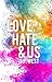 Love, Hate & Us