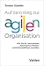 Auf dem Weg zur agilen Organisation by Torsten Scheller