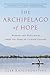 The Archipelago of Hope by Gleb Raygorodetsky