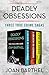 Deadly Obsessions: Three True Crime Sagas