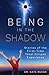Being in the Shadow by Kate Russo