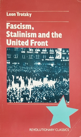 Fascism, Stalinism and the United Front (Revolutionary Classics)
