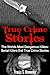 True Crime Stories: The Worlds Most Dangerous Killers: Serial Killers Evil True Crime Stories