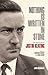 Nothing Is Written In Stone: The Notebooks of Justin Keating 1930 - 2009