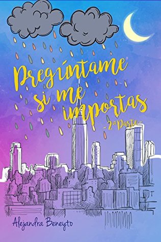 Pregúntame si me importas: 2ª parte (Pregúntame 1: parte 2) (Spanish Edition)