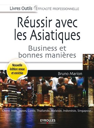 Réussir avec les Asiatiques (Livres outils/ Efficacité professionnelle) (French Edition)