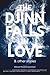 The Djinn Falls in Love & Other Stories by Mahvesh Murad