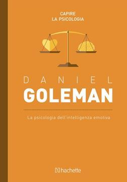 Daniel Goleman, La psicologia dell'intelligenza emotiva (Capire la psicologia, #9)