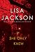 If She Only Knew by Lisa Jackson If She Only Knew by Lisa Jackson