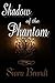 Shadow of the Phantom
