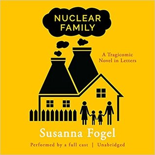 Nuclear Family Lib/E: A Tragicomic Novel in Letters