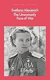 The Unwomanly Face of War by Svetlana Alexievich
