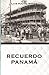 Recuerdo Panama by Luis Pulido Ritter