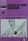 Cantares del Pueblo Ecuatoriano by Juan León Mera