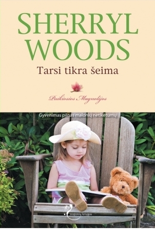 Tarsi tikra šeima (Puikiosios Magnolijos, #3)