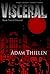 Visceral (Visceral, #2)