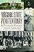 Virginia State Penitentiary by Dale M. Brumfield