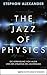 The Jazz of Physics: Die Verbindung von Musik und der Struktur des Universums (German Edition)