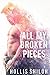 All My Broken Pieces (Shifters and Partners, #15) by Hollis Shiloh