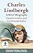 Charles Lindbergh: A Short ...