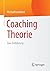 Coaching Theorie: Eine Einf...