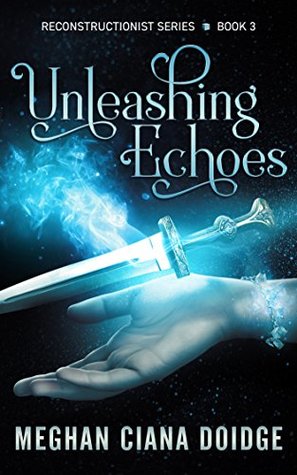 Unleashing Echoes (Reconstructionist, #3)