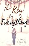 The Key to Everything by Paula Stokes