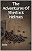The Adventures Of Sherlock Holmes: (Annotated)