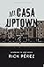 Mi Casa Uptown: Learning to...